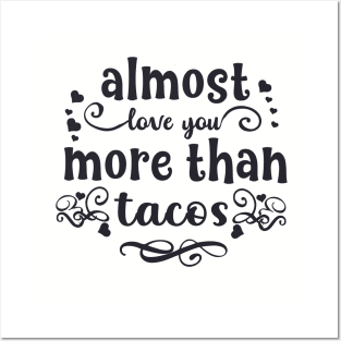 Almost love you more than tacos funny valentines day gift for taco lovers Posters and Art